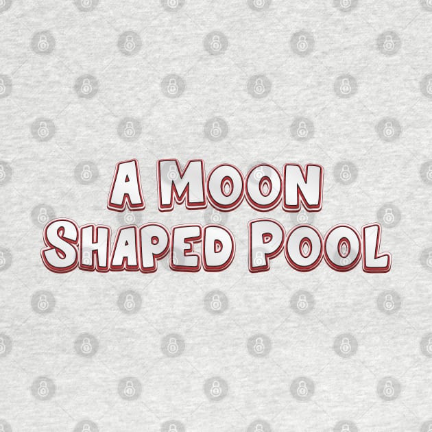 A Moon Shaped Pool (radiohead) by QinoDesign